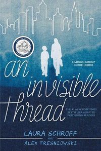 Cover image for An Invisible Thread: A Young Readers' Edition