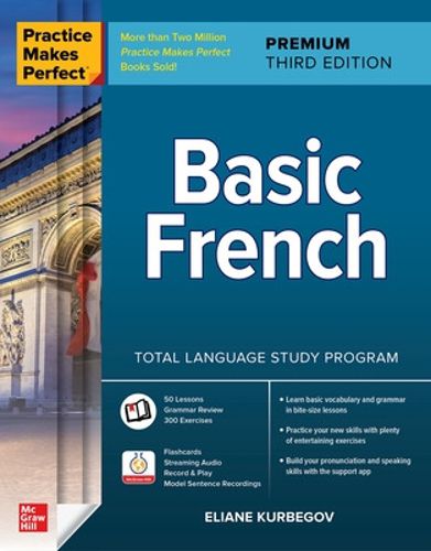 Cover image for Practice Makes Perfect: Basic French, Premium Third Edition