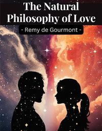 Cover image for The Natural Philosophy of Love