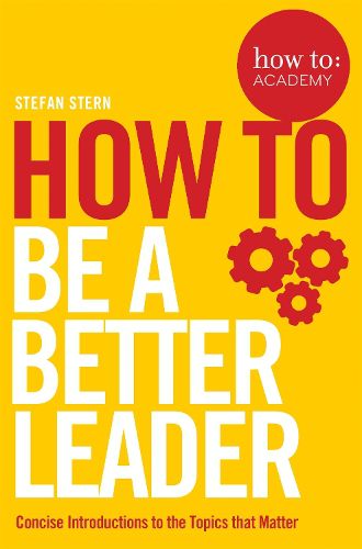 Cover image for How to: Be a Better Leader