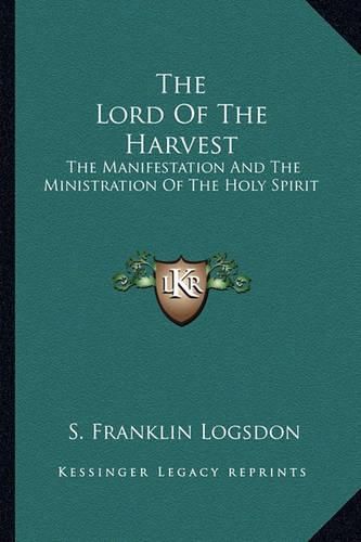 The Lord of the Harvest: The Manifestation and the Ministration of the Holy Spirit