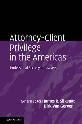 Cover image for Attorney-Client Privilege in the Americas: Professional Secrecy of Lawyers