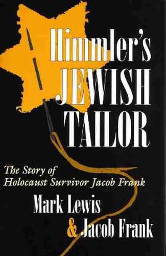 Himmler's Jewish Tailor: The Story of Holocaust Survivor Jacob Frank