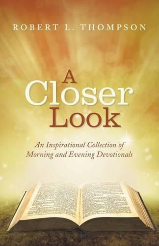 Cover image for A Closer Look: An Inspirational Collection of Morning and Evening Devotionals