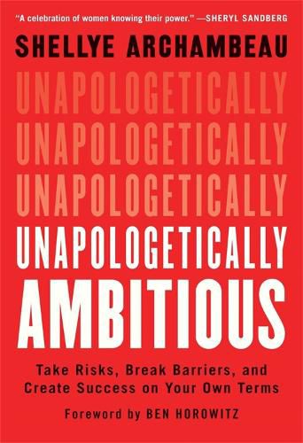 Cover image for Unapologetically Ambitious: Take Risks, Break Barriers, and Create Success on Your Own Terms