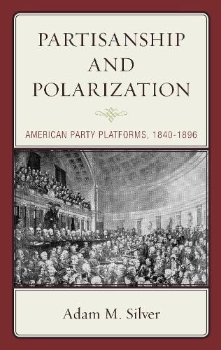 Cover image for Partisanship and Polarization: American Party Platforms, 1840-1896