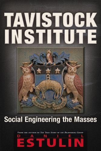 Cover image for Tavistock Institute: Social Engineering the Masses