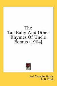 Cover image for The Tar-Baby and Other Rhymes of Uncle Remus (1904)