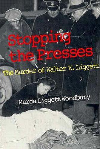 Stopping The Presses: The Murder Of Walter W. Liggett