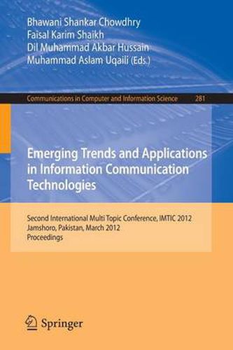 Cover image for Emerging Trends and Applications in Information Communication Technologies: Second International Multi Topic Conference, IMTIC 2012, Jamshoro, Pakistan, March 28-30, 2012. Proceedings