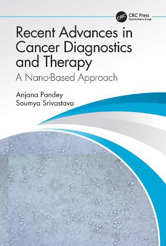 Cover image for Recent Advances in Cancer Diagnostics and Therapy: A Nano-Based Approach