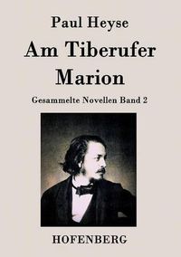 Cover image for Am Tiberufer / Marion: Gesammelte Novellen Band 2