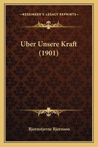 Cover image for Uber Unsere Kraft (1901)