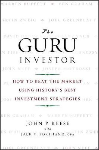 Cover image for The Guru Investor: How to Beat the Market Using History's Best Investment Strategies