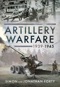 Cover image for Artillery Warfare, 1939-1945