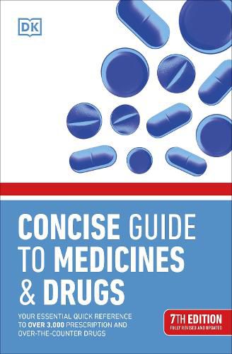 Cover image for Concise Guide to Medicine & Drugs 7th Edition: Your Essential Quick Reference to Over 3,000 Prescription and Over-the-Counter Drugs