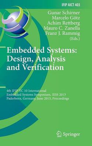 Cover image for Embedded Systems: Design, Analysis and Verification: 4th IFIP TC 10 International Embedded Systems Symposium, IESS 2013, Paderborn, Germany, June 17-19, 2013, Proceedings