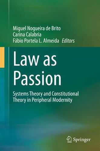 Cover image for Law as Passion: Systems Theory and Constitutional Theory in Peripheral Modernity