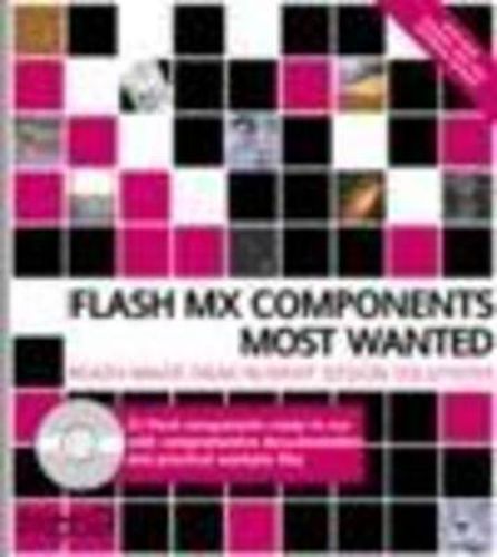 Flash MX Components Most Wanted: Ready Made Drag 'n' Drop Design Solutions