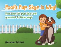 Cover image for Poot's Pup Skye is Why!