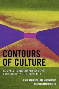 Cover image for Contours of Culture: Complex Ethnography and the Ethnography of Complexity