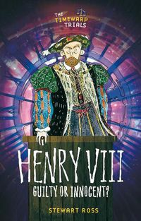 Cover image for Henry VIII: Guilty or Innocent?