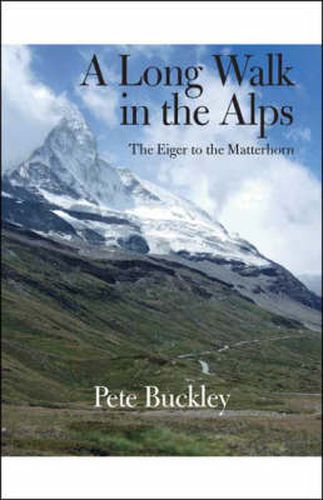 Cover image for A Long Walk in the Alps: The Eiger to the Matterhorn