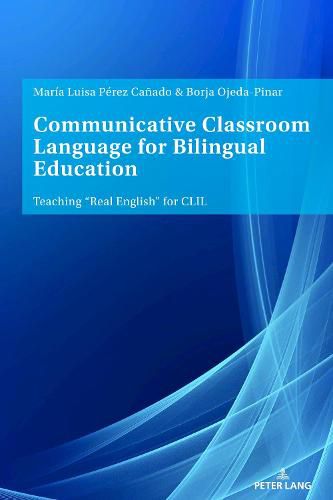 Cover image for Communicative Classroom Language for Bilingual Education: Teaching  Real English  for CLIL