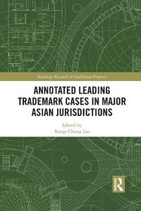 Cover image for Annotated Leading Trademark Cases in Major Asian Jurisdictions