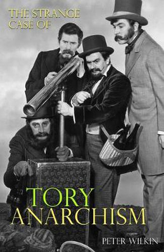 Cover image for The Strange Case of Tory Anarchism