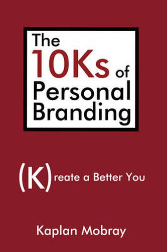 Cover image for The 10Ks of Personal Branding: Create a Better You
