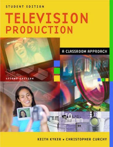 Cover image for Television Production: A Classroom Approach, Student Edition, 2nd Edition