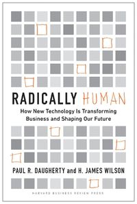 Cover image for Radically Human: How New Technology Is Transforming Business and Shaping Our Future