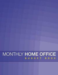 Cover image for Monthly Home Office Budget Book