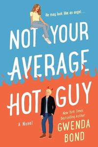 Cover image for Not Your Average Hot Guy: A Novel