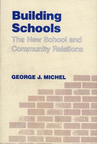 Cover image for Building Schools: The New School and Community Relations