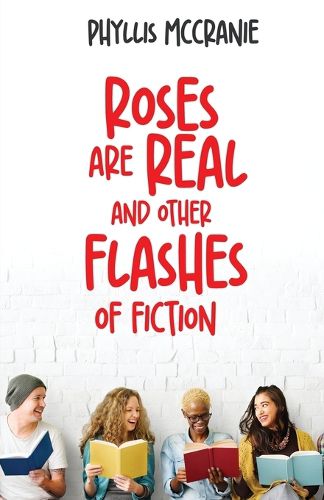 Cover image for Roses are Real and Other Flashes of Fiction