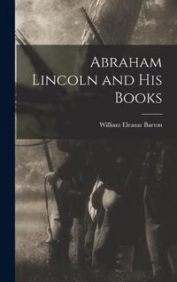 Cover image for Abraham Lincoln and His Books