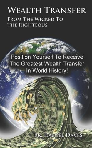 Cover image for Wealth Transfer: From the Wicked to the Righteous