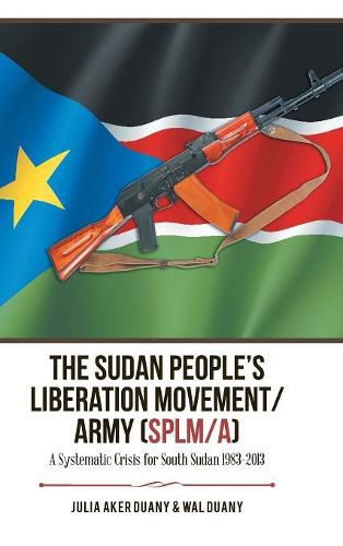 Cover image for The Sudan People's Liberation Movement/Army (Splm/A)