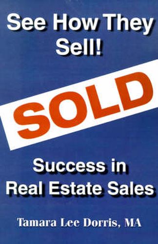 Cover image for See How They Sell!: Success in Real Estate Sales