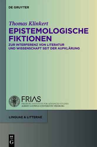 Cover image for Epistemologische Fiktionen: Zur Interferenz Von Literatur Und Wissenschaft Seit Der Aufklarung