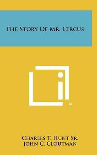Cover image for The Story of Mr. Circus