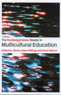 Cover image for The RoutledgeFalmer Reader in Multicultural Education: Critical Perspectives on Race, Racism and Education