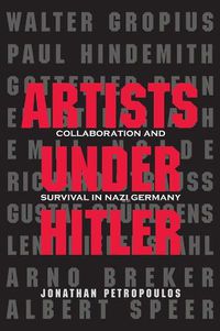 Cover image for Artists Under Hitler: Collaboration and Survival in Nazi Germany