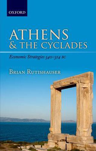 Cover image for Athens and the Cyclades: Economic Strategies 540-314 BC