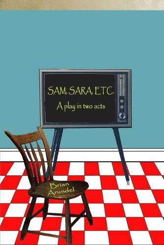 Cover image for SAM, SARA, ETC. A play in two acts