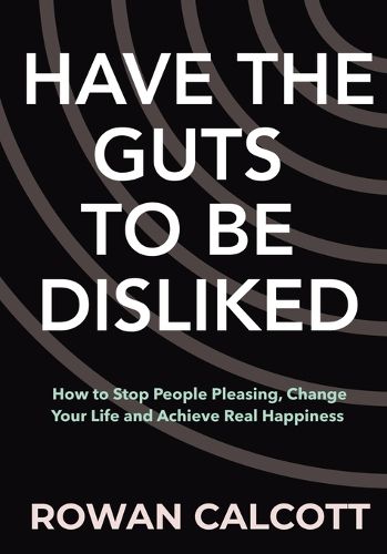 Cover image for Have the Guts to Be Disliked