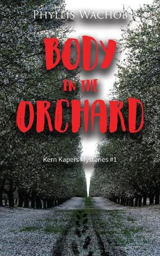 Cover image for Body in the Orchard: Kern Kapers Mystery #1