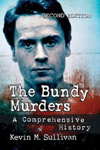 Cover image for The Bundy Murders: A Comprehensive History